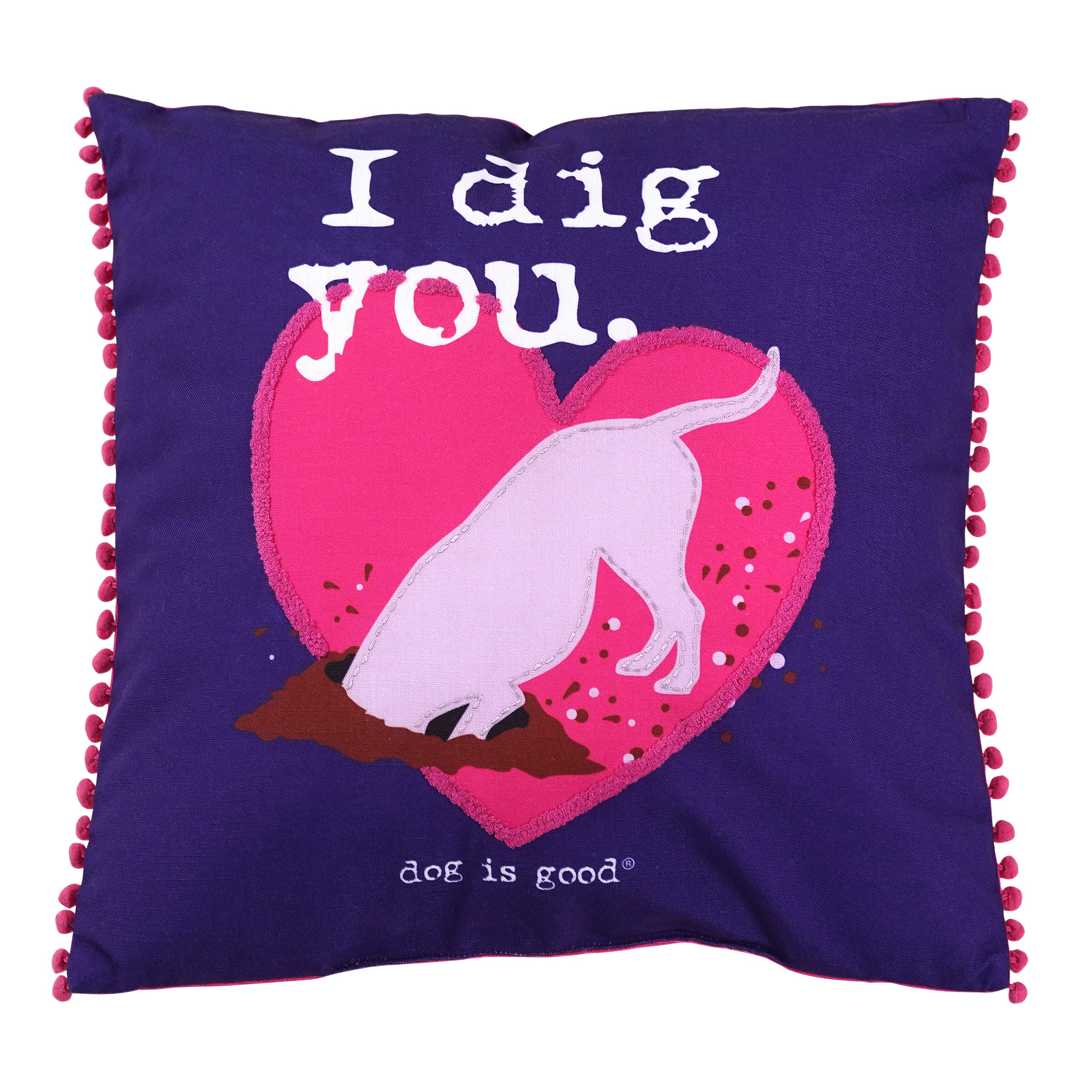 I Dig You Pillow